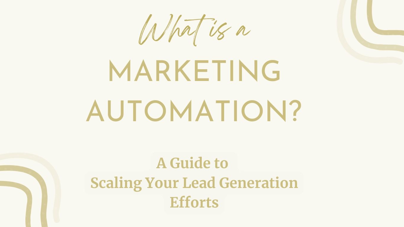 What Is Marketing Automation? A Guide to Scaling Your Lead Generation Efforts